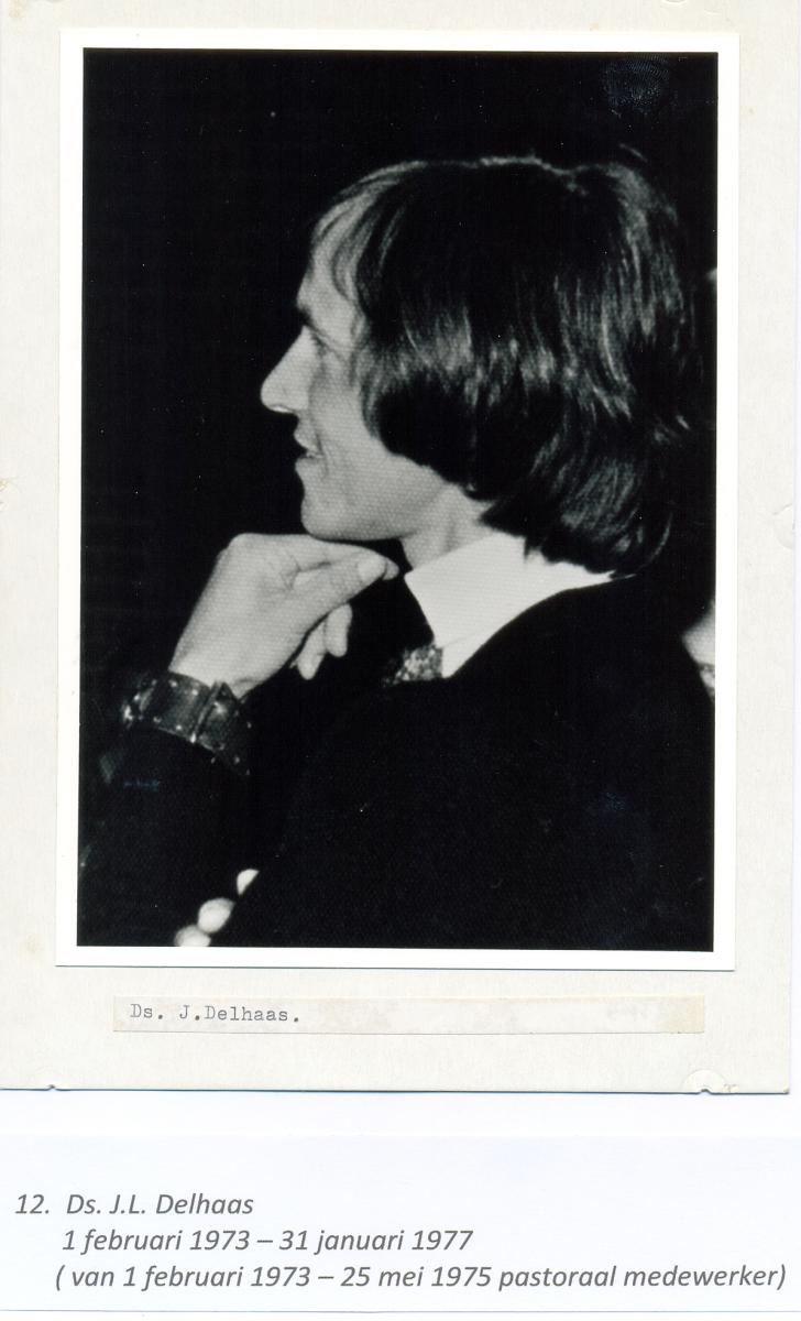 Ds. J.L. Delhaas 1 Feb. 1973-31 Jan. 1977. (van 1 Feb. 1973-25 Mei 1975 pastoraal medewerker)